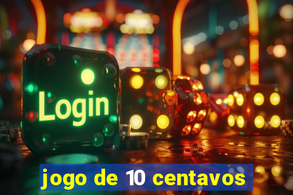 jogo de 10 centavos