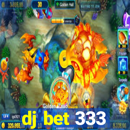 dj bet 333