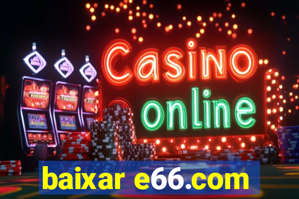 baixar e66.com