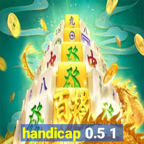 handicap 0.5 1