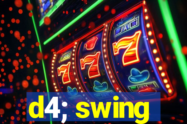 d4; swing