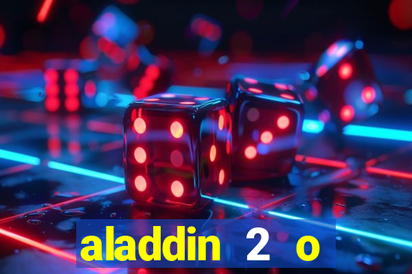 aladdin 2 o retorno de jafar filme completo dublado