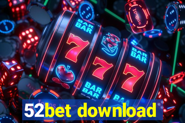 52bet download