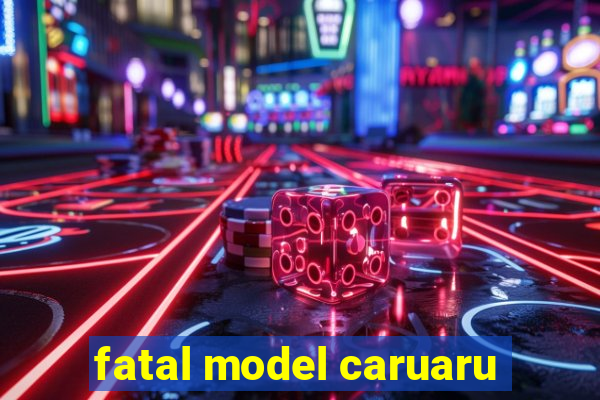 fatal model caruaru