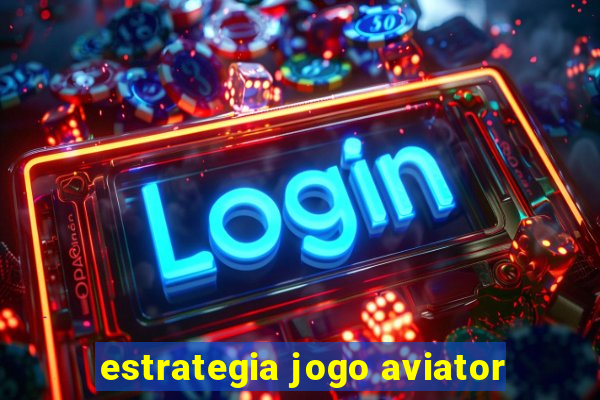 estrategia jogo aviator