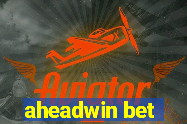 aheadwin bet