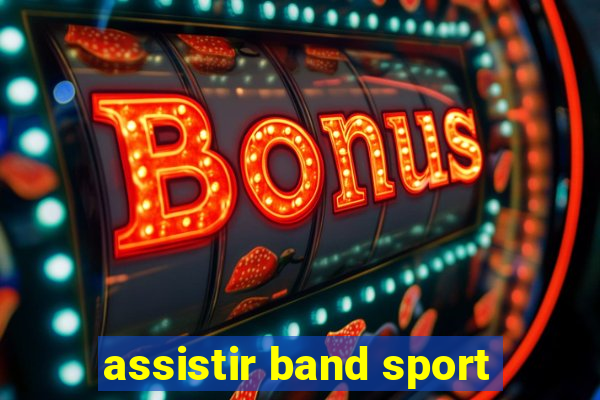 assistir band sport