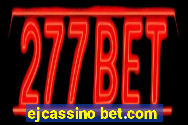 ejcassino bet.com