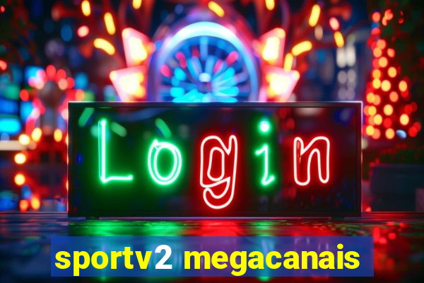 sportv2 megacanais