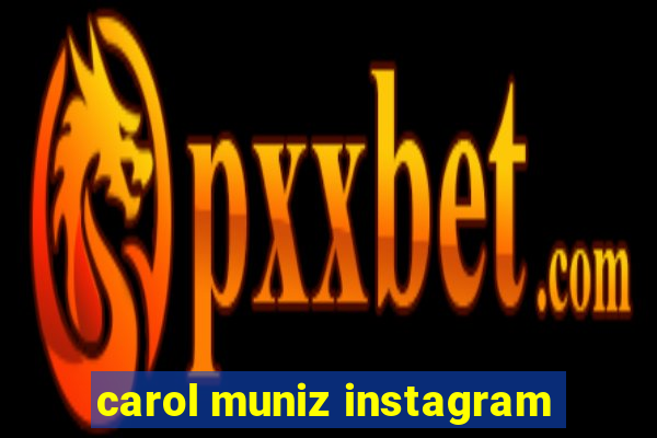 carol muniz instagram