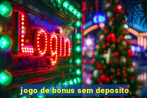 jogo de bonus sem deposito