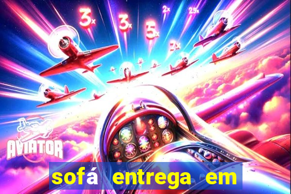 sofá entrega em 24 horas