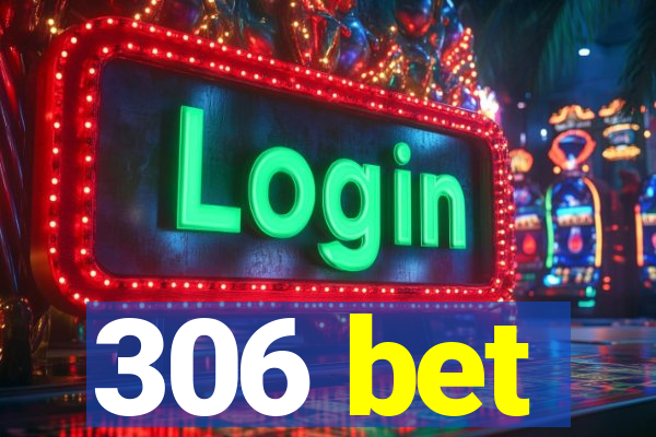 306 bet