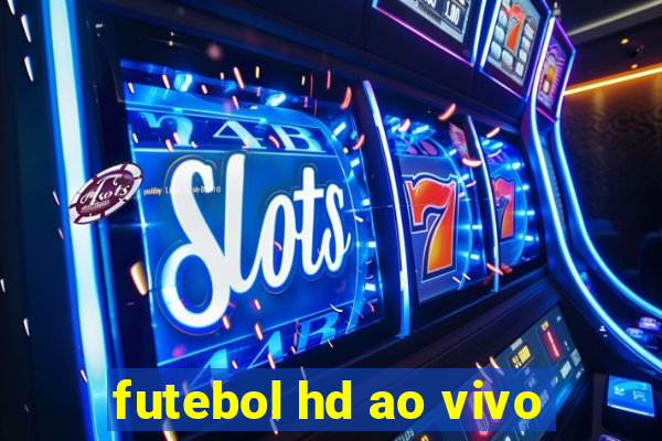 futebol hd ao vivo