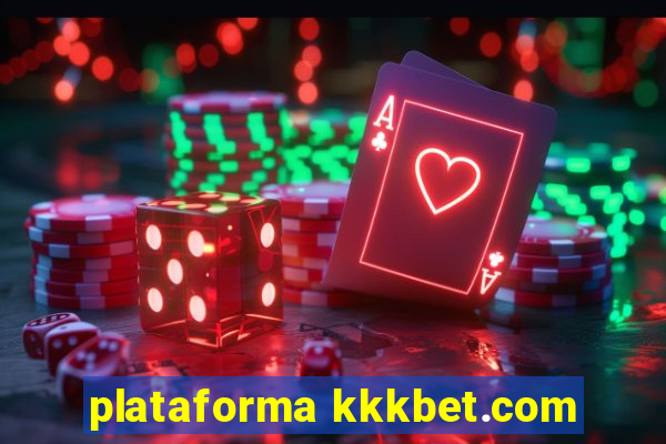 plataforma kkkbet.com