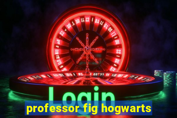 professor fig hogwarts