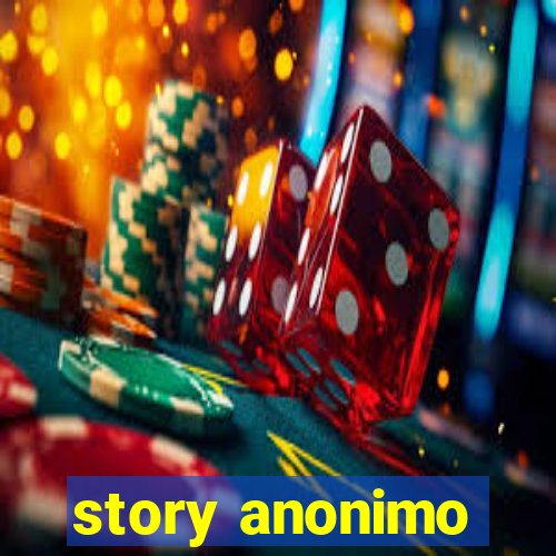 story anonimo