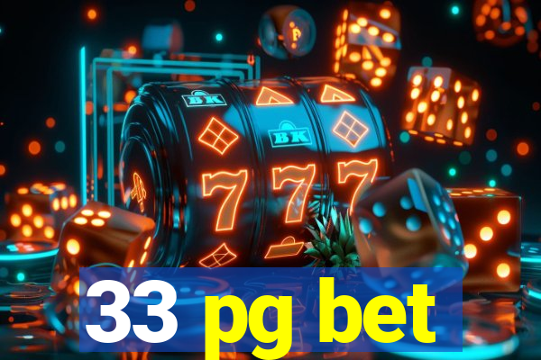 33 pg bet