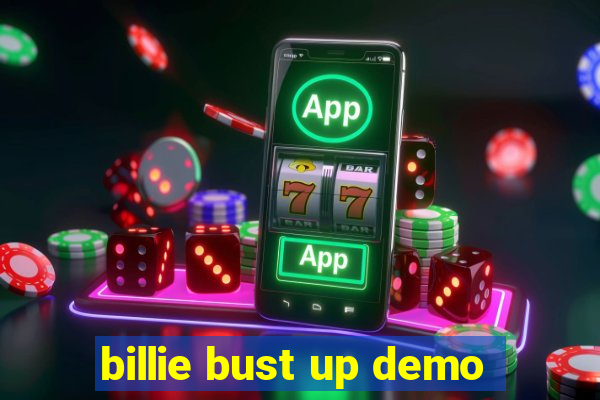 billie bust up demo