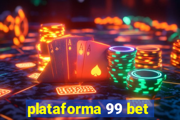 plataforma 99 bet