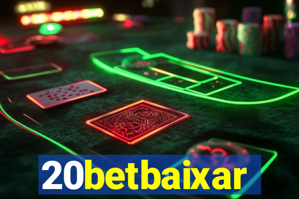 20betbaixar