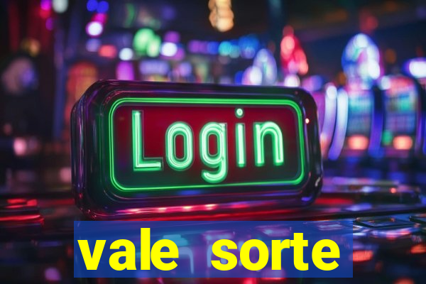 vale sorte resultado de hoje