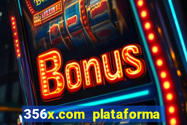 356x.com plataforma de jogos