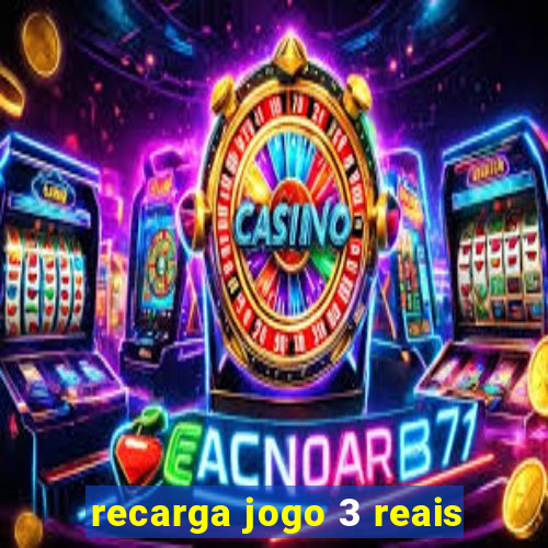 recarga jogo 3 reais