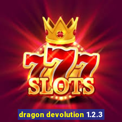 dragon devolution 1.2.3