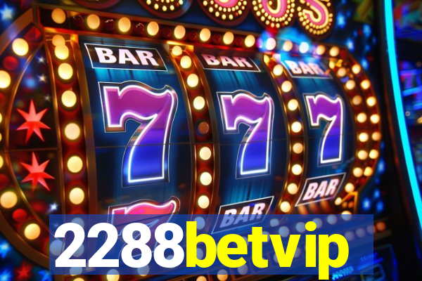 2288betvip