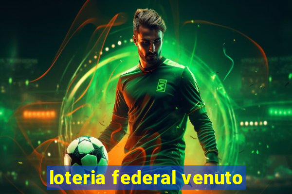 loteria federal venuto