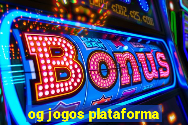 og jogos plataforma