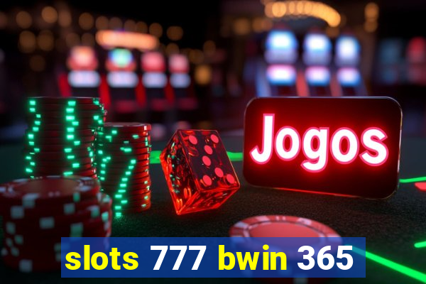 slots 777 bwin 365