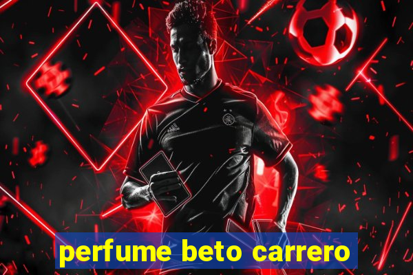 perfume beto carrero