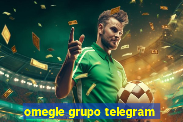 omegle grupo telegram