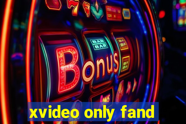 xvideo only fand