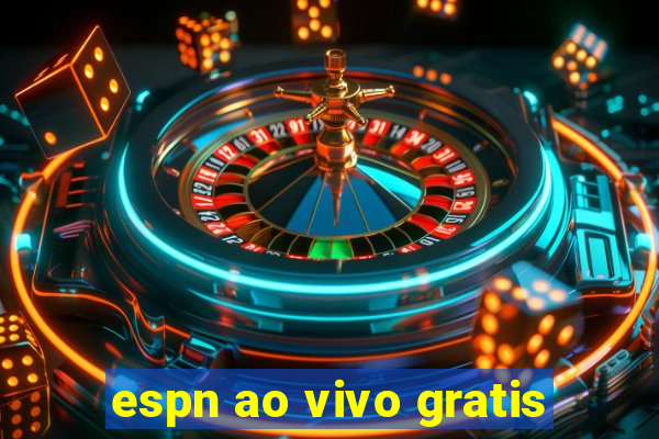 espn ao vivo gratis