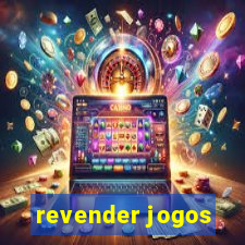 revender jogos