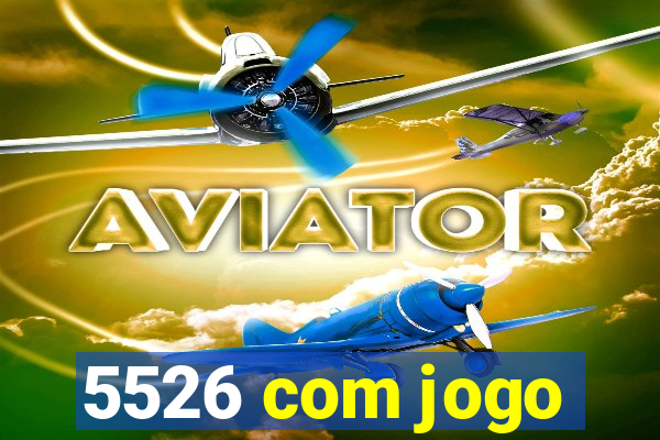 5526 com jogo