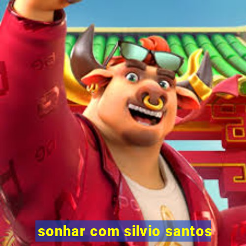 sonhar com silvio santos