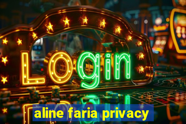 aline faria privacy