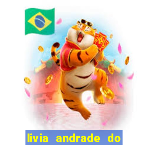 livia andrade do silvio santos nua