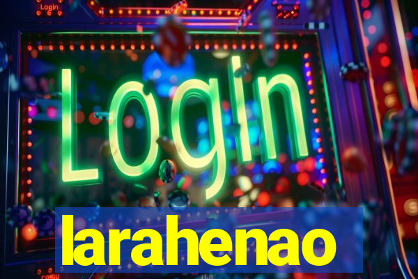 larahenao