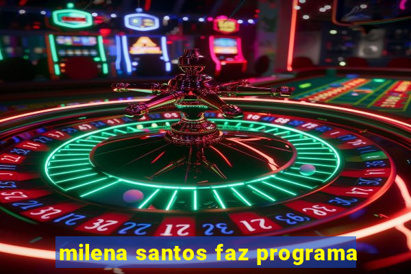 milena santos faz programa