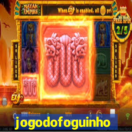 jogodofoguinho