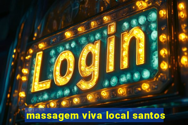 massagem viva local santos