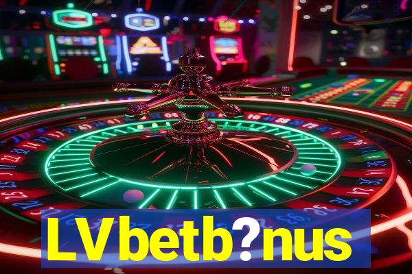 LVbetb?nus