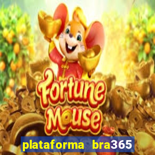 plataforma bra365 é confiável