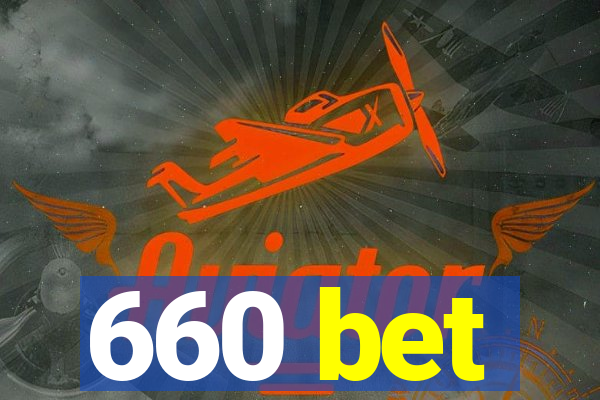 660 bet