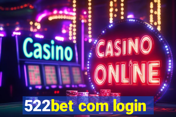 522bet com login